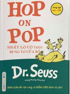 Dr. Seuss - HOP ON POP - Nhảy lò cò trên bụng to của bố