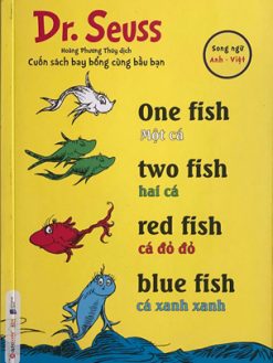 Dr. Seuss - One fish, two fish, red fish, blue fish - Môt cá, hai cá, cá đỏ đỏ, cá xanh xanh